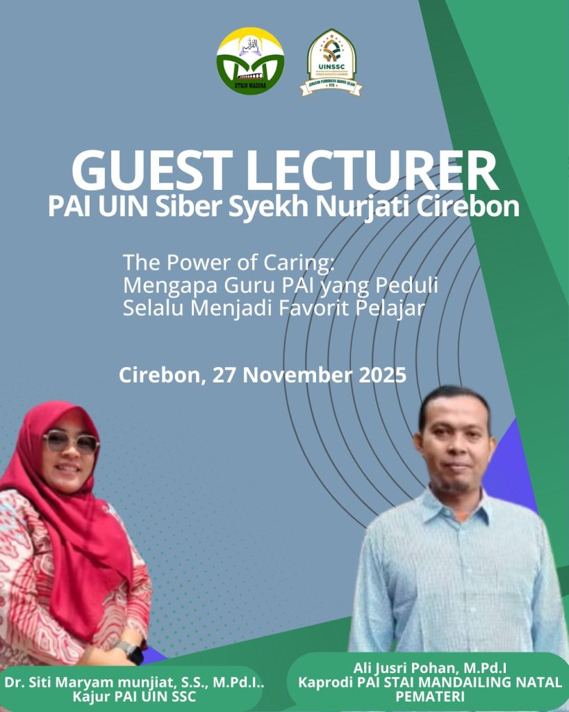The Power Of Caring: Mengapa Guru PAI Yang Peduli Selalu Menjadi Favorit Pelajar, Tema Guest Lecturer PAI STAIN Mandailing Natal di PAI UIN Siber Syekh Nurjati Cirebon